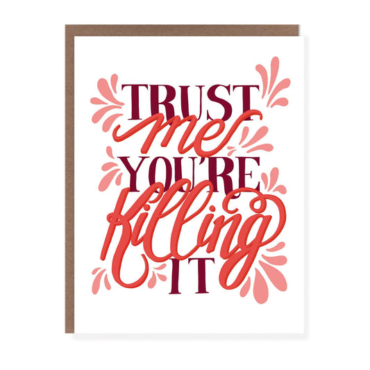 You're Killing It Card